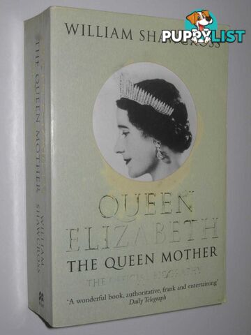 Queen Elizabeth the Queen Mother : The Official Biography  - Shawcross William - 2010