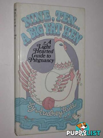 Nine, Ten...A big Fat Hen : A Light-hearted Guide To Pregnancy  - Hull Audrey - 1970