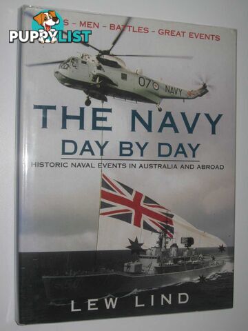 The Navy Day by Day : Historical Naval Events in Australia and Abroad  - Lind Lew - 1996