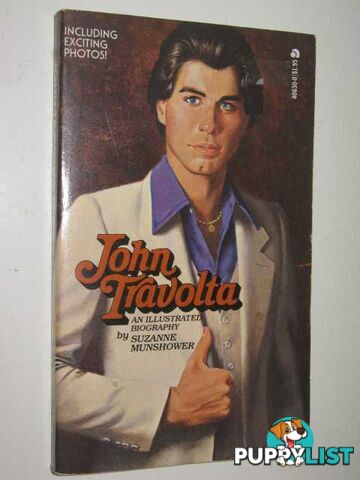 John Travolta: An Illustrated Biography  - Munshower Suzanne - 1978