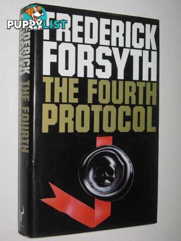 The Fourth Protocol  - Forsyth Frederick - 1984