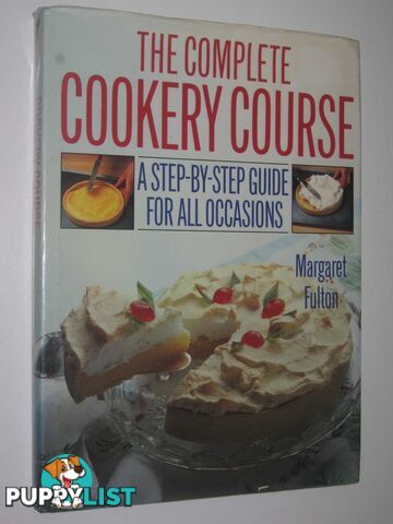 The Complete Cookery Course : A Step-by_Step Guide for All Occasions  - Fulton Margaret - 1989