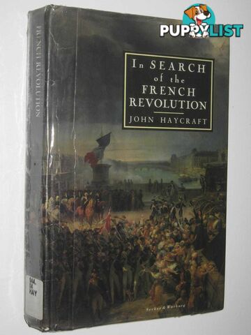 In Search Of The French Revolution  - Haycraft John - 1989