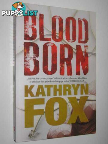 Blood Born - Dr Anya Crichton Series #4  - Fox Kathryn - 2009