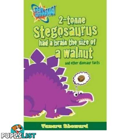 No Kidding: Dinosaur Facts  - Sheward Tamara - 2007