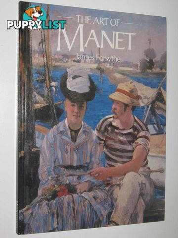 The Art of Manet  - Forsythe James - 1989