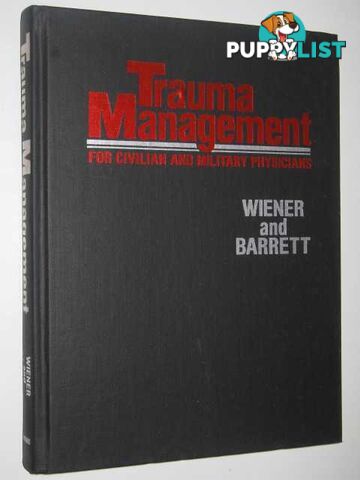 Trauma Management for Civilian and Military Physicians  - Wiener Stanley L. & Barrett, John - 1986