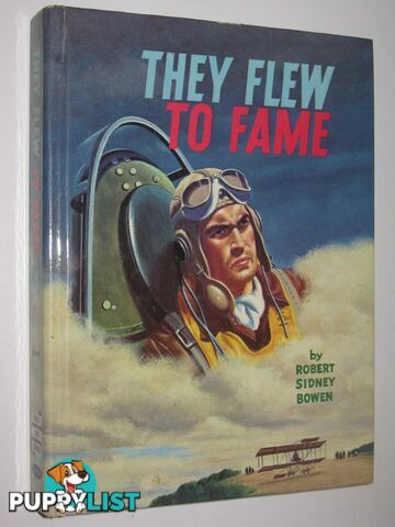 They Flew to Fame  - Bowen Robert Sidney - 1963