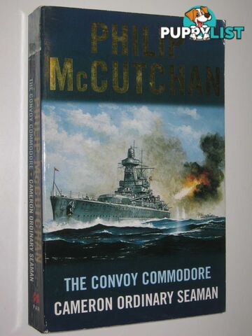 The Convoy Commodore + Cameron Ordinary Seaman  - McCutchan Philip - 2003