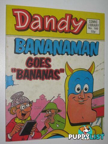 Bananaman goes "Bananas" - Dandy Comic Library #160  - Author Not Stated - 1989