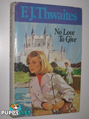 No Love to Give  - Thwaites F. J. - 1969