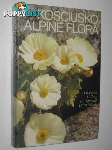 Kosciusko Alpine Flora  - Costin A. B. & Gray, M & Totterdell, C. J. & Wimbush, D. J. - 1979