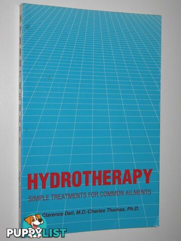 Hydrotherapy : Simple Treatments for Common Ailments  - Dail Clarence & Thomas, Charles - 1989