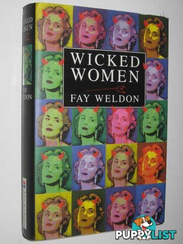 Wicked Women : A Collection Of Short Stories  - Weldon Fay - 1995