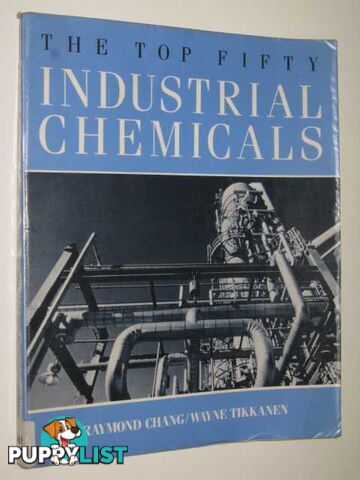 The Top Fifty Industrial Chemicals  - Chang Raymond & Tikkanen,, Wayne - 1988