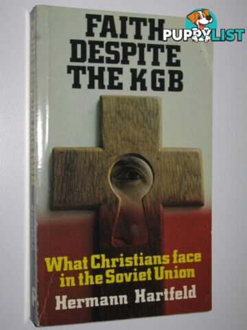 Faith Despite the KGB : What Christians Face in the Soviet Union  - Hartfeld Hermann - 1980