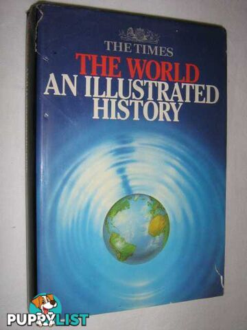 The World: An Illustrated History  - Parker Geoffrey & Israel, Jonathon & Keegan, John & Sluglett, Peter & Smart, Ninian & Overy, R J - 1986