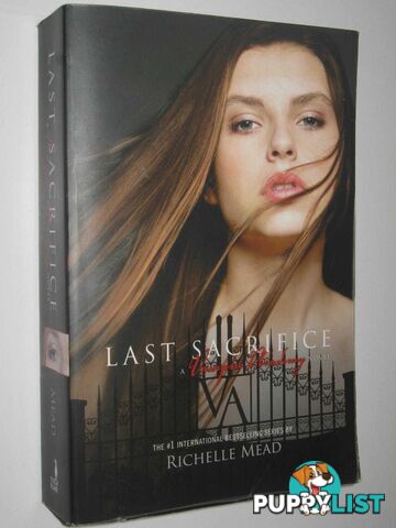 Last Sacrifice - Vampire Academy Series #6  - Mead Richelle - 2010