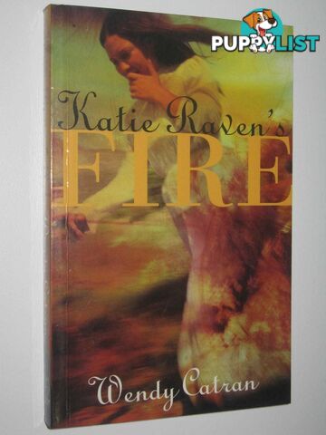 Katie Raven's Fire  - Catran Wendy - 2003