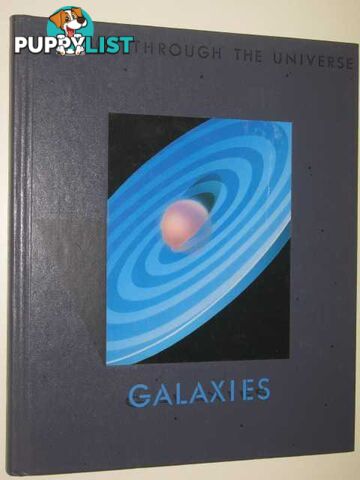 Galaxies - Voyage Through The Universe Series  - Editors of Time-Life Books - 1988