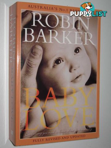 Baby Love : Everything You Need to Know About Your New Baby  - Barker Robin - 2008