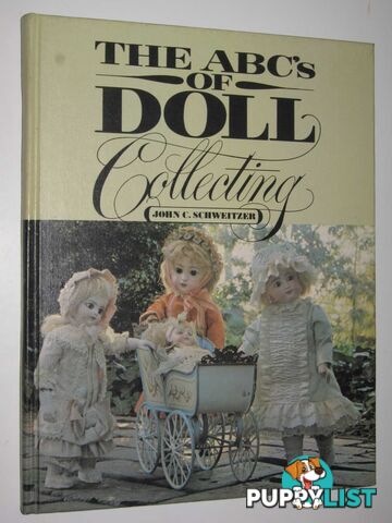 The ABC's of Doll Collecting  - Schweitzer John C. - 1981