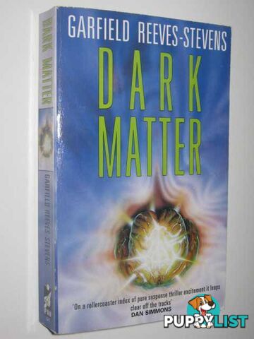 Dark Matter  - Reeves-Stevens Garfield - 1998