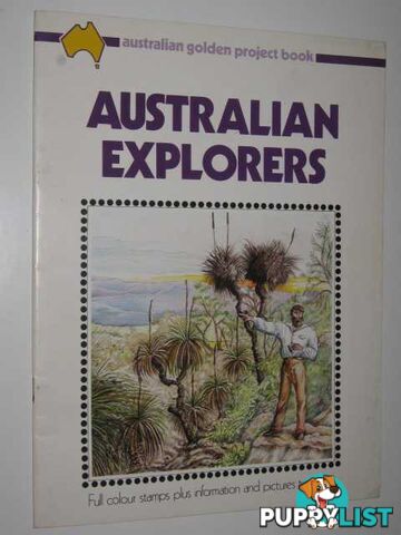 Australian Golden Project Book of Australian Explorers  - Author Not Stated - No date