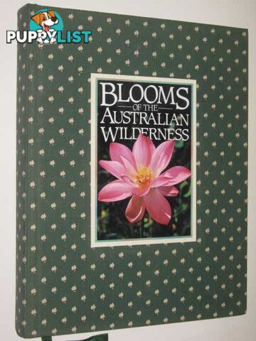 Blooms Of The Australian Wilderness  - Hearne Dennis - 1984