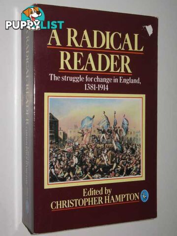 A Radical Reader : The Struggle for Change in England, 1381-1914  - Hampton Christopher - 1984