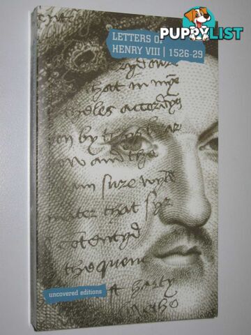 Letters of Henry VIII: 1526-29  - Coates Tim - 2001