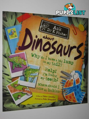 Ask Dr K Fisher About Dinosaurs  - Llewellyn Claire - 2007