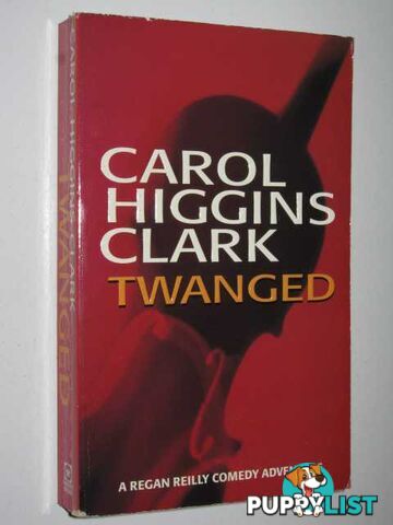 Twanged  - Clark Carol Higgins - 1999