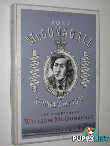 Poet McGonagall : The Biography of William McGonagall  - Watson Norman - 2010