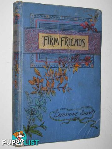 Firm Friends  - Shaw Catharine - No date