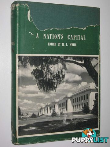 Canberra: A Nation's Capital  - White H. L. - 1954