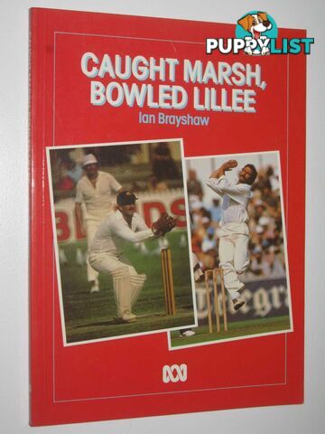 Caught Marsh, Bowled Lillee  - Brayshaw Ian - 1983