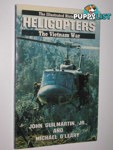 Helicopters - Illustrated history of the Vietnam War Series #11  - Guilmartin John & O'Leary, Michael - No date