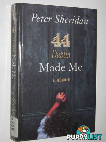 44 Dublin Made Me  - Sheridan Peter - 1999