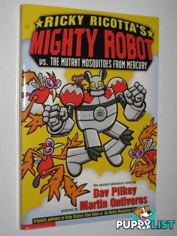 Ricky Ricotta's Mighty Robot Vs The Mutant Mosquitoes From Mercury  - Pilkey Dav - 2000