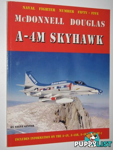 McDonnell Douglas A-4M Skyhawk - Naval Fighters Series #55  - Ginter Steve - 2002