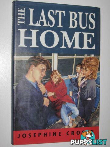 The Last Bus Home  - Croser Josephine - 1991