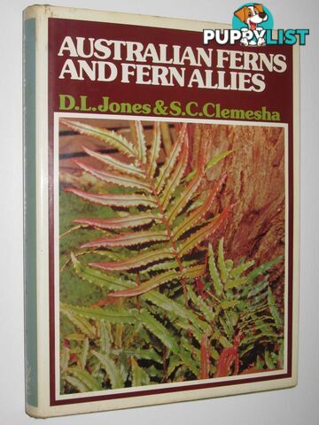 Australian Ferns and Fern Allies : With Notes on Their Cultivation  - Jones D. L. & Clemesha, S. C. - 1976