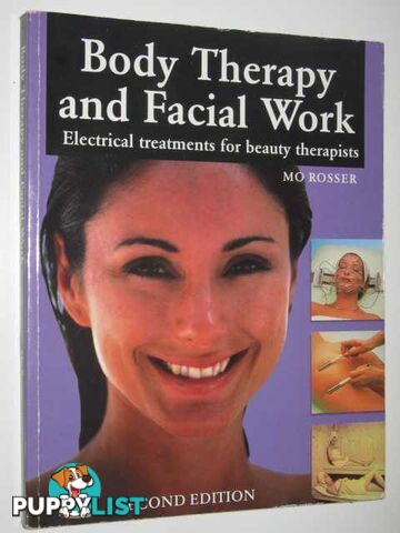 Body Therapy and Facial Work : Electrical Treatments for Beauty Therapists  - Rosser Mo - 2000