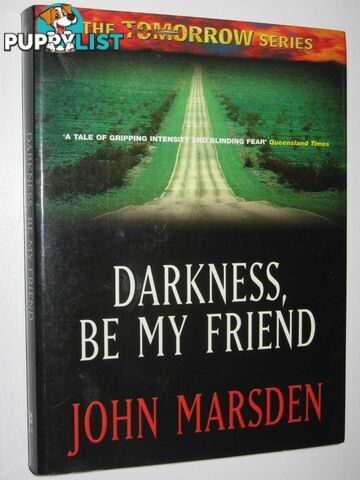 Darkness, Be My Friend - Tomorrow Series #4  - Marsden John - 2002