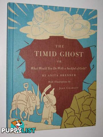 The Timid Ghost; or, What Would You Do With a Sackful of Gold  - Brenner Anita - 1966