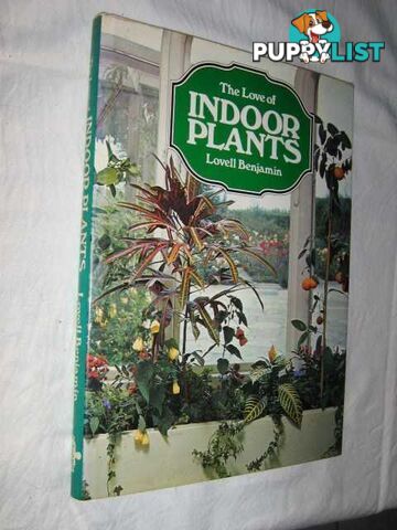 The Love of Indoor Plants  - Benjamin Lovell - 1973