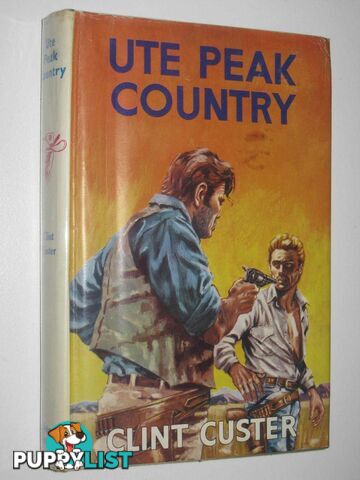 Ute Peak Country  - Custer Clint - 1964