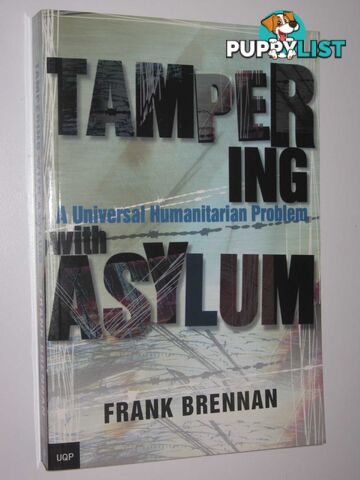 Tampering With Asylum : A Universal Humanitarian Problem  - Brennan Fran - 2003