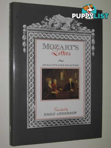 Mozart's Letters : An Illustrated Selection  - Mozart Wolfgang Amadeus & Anderson, Emily - 1990